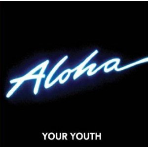 YourYouth-Aloha