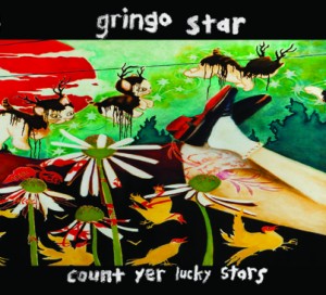 Gringo Star - Count Yer Lucky Stars